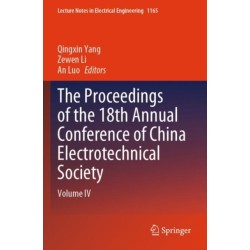 The Proceedings of the 18th Annual Conference of China Electrotechnical Society: Volume IV