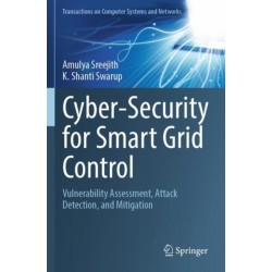 Cyber-Security for Smart Grid Control: Vulnerability Assessment, Attack Detection, and Mitigation