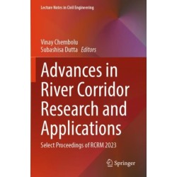 Advances in River Corridor Research and Applications: Select Proceedings of RCRM 2023