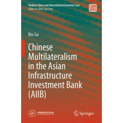 Chinese Multilateralism in the Asian Infrastructure Investment Bank (AIIB)