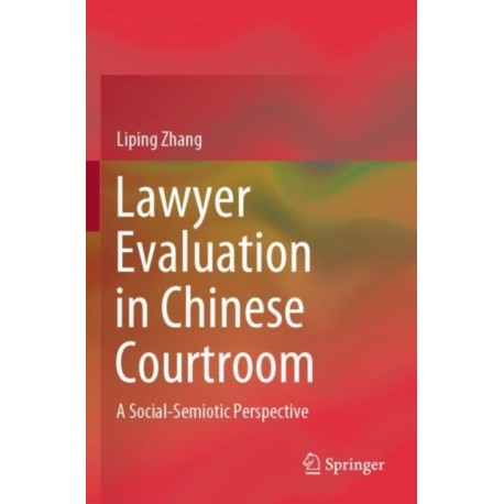 Lawyer Evaluation in Chinese Courtroom: A Social-Semiotic Perspective