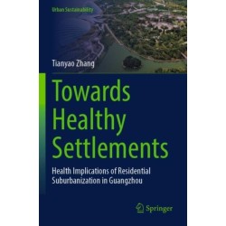 Towards Healthy Settlements: Health Implications of Residential Suburbanization in Guangzhou