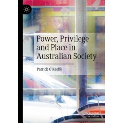 Power, Privilege and Place in Australian Society