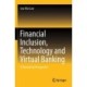 Financial Inclusion, Technology and Virtual Banking: A Theoretical Perspective