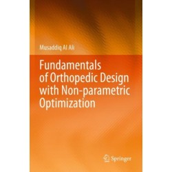Fundamentals of Orthopedic Design with Non-parametric Optimization