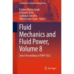 Fluid Mechanics and Fluid Power, Volume 8: Select Proceedings of FMFP 2022