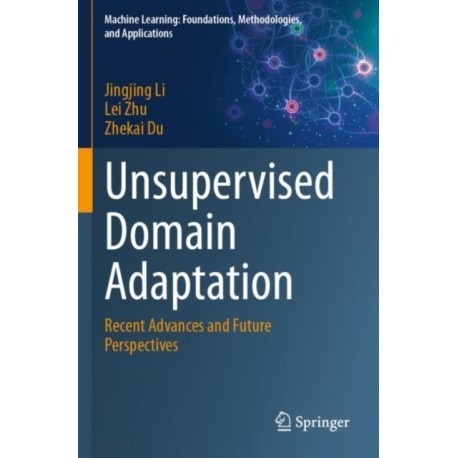 Unsupervised Domain Adaptation: Recent Advances and Future Perspectives