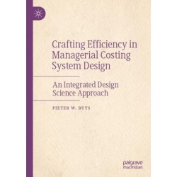 Crafting Efficiency in Managerial Costing System Design: An Integrated Design Science Approach