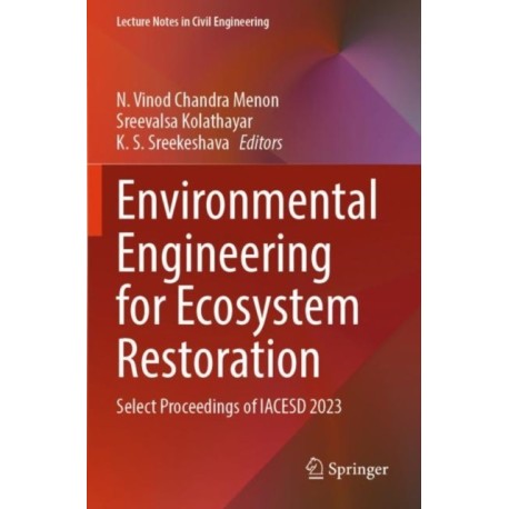 Environmental Engineering for Ecosystem Restoration: Select Proceedings of IACESD 2023