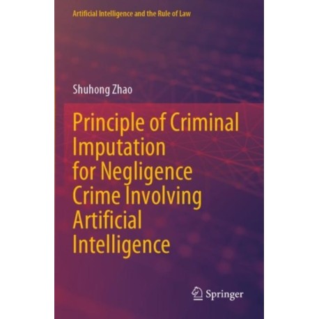 Principle of Criminal Imputation for Negligence Crime Involving Artificial Intelligence