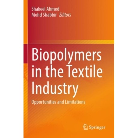Biopolymers in the Textile Industry: Opportunities and Limitations