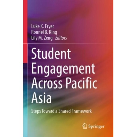 Student Engagement Across Pacific Asia: Steps toward a Shared Framework