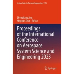 Proceedings of the International Conference on Aerospace System Science and Engineering 2023