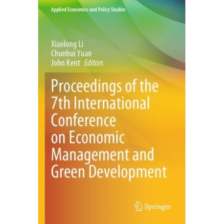Proceedings of the 7th International Conference on Economic Management and Green Development