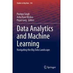 Data Analytics and Machine Learning: Navigating the Big Data Landscape