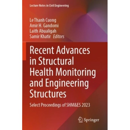 Recent Advances in Structural Health Monitoring and Engineering Structures: Select Proceedings of SHM&ES 2023