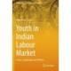 Youth in Indian Labour Market: Issues, Challenges and Policies