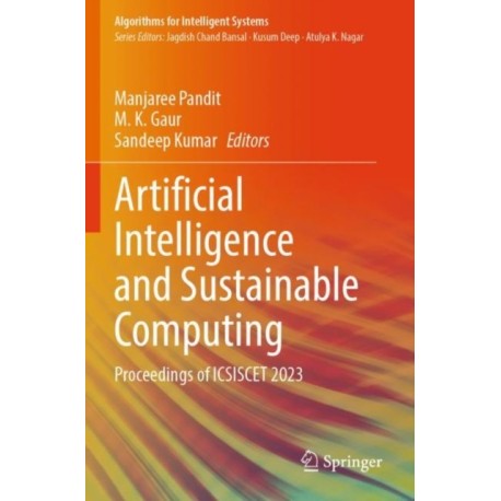 Artificial Intelligence and Sustainable Computing: Proceedings of ICSISCET 2023