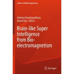 Brain-like Super Intelligence from Bio-electromagnetism
