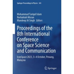 Proceedings of the 8th International Conference on Space Science and Communication: IconSpace 2023, 3–4 October, Penang, Malaysia