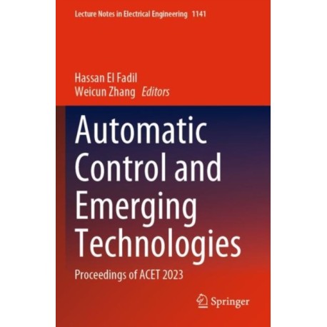 Automatic Control and Emerging Technologies: Proceedings of ACET 2023