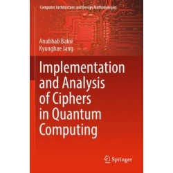Implementation and Analysis of Ciphers in Quantum Computing