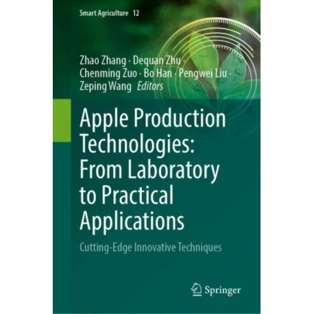 Apple Production Technologies: From Laboratory to Practical Applications: Cutting-Edge Innovative Techniques
