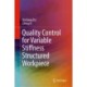 Quality Control for Variable Stiffness Structured Workpiece