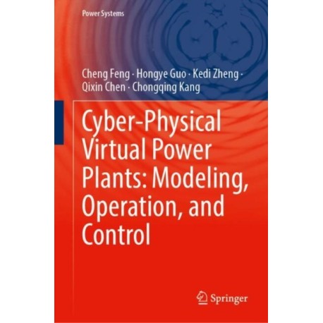 Cyber-Physical Virtual Power Plants: Modeling, Operation, and Control
