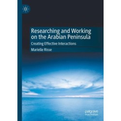 Researching and Working on the Arabian Peninsula: Creating Effective Interactions