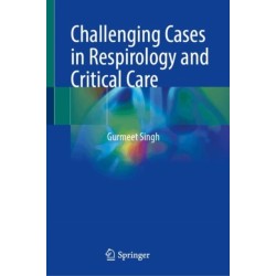 Challenging Cases in Respirology and Critical Care