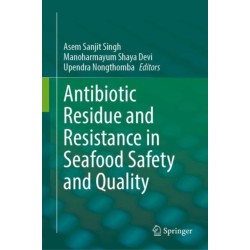Antibiotic Residue and Resistance in Seafood Safety and Quality