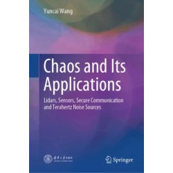 Chaos and Its Applications: Lidars, Sensors, Secure Communication and Terahertz Noise Sources