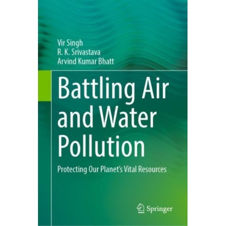 Battling Air and Water Pollution: Protecting Our Planet's Vital Resources