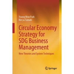 Circular Economy Strategy for SDG Business Management: New Theories and System Techniques