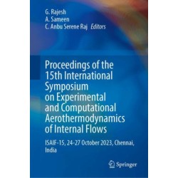 Proceedings of the 15th International Symposium on Experimental and Computational Aerothermodynamics of Internal Flows: ISAIF-15, 24–27 October 2023, Chennai, India