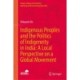 Indigenous Peoples and the Politics of Indigeneity in India: A Local Perspective on a Global Movement