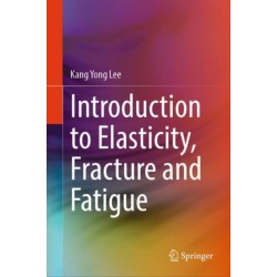 Introduction to Elasticity, Fracture and Fatigue