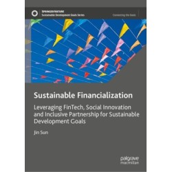 Sustainable Financialization: Leveraging FinTech, Social Innovation and Inclusive Partnership for Sustainable Development Goals