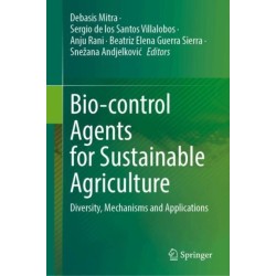 Bio-control Agents for Sustainable Agriculture: Diversity, Mechanisms and Applications