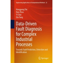 Data-Driven Fault Diagnosis for Complex Industrial Processes: Towards Fault Prediction, Detection and Identification
