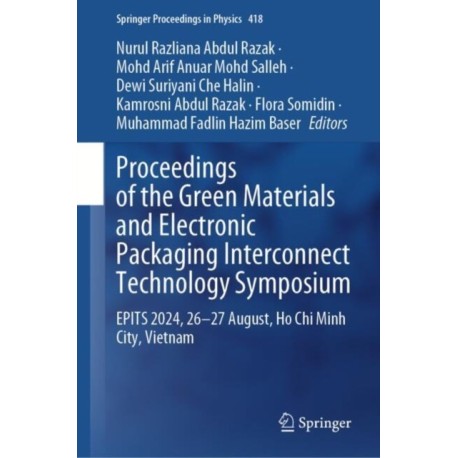 Proceedings of the Green Materials and Electronic Packaging Interconnect Technology Symposium: EPITS 2024, 26-27 August, Ho Chi Minh City, Vietnam