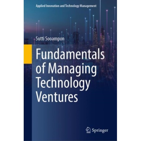 Fundamentals of Managing Technology Ventures