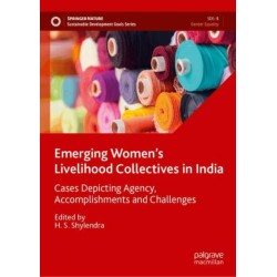 Emerging Women’s Livelihood Collectives in India: Cases Depicting Agency, Accomplishments and Challenges