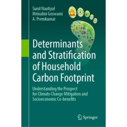 Determinants and Stratification of Household Carbon Footprint: Understanding the Prospect for Climate Change Mitigation and Socioeconomic Co-benefits