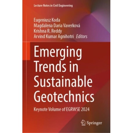 Emerging Trends in Sustainable Geotechnics: Keynote Volume of EGRWSE 2024
