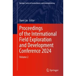 Proceedings of the International Field Exploration and Development Conference 2024: Volume 2