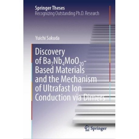 Discovery of Ba7Nb4MoO20-Based Materials and the Mechanism of Ultrafast Ion Conduction Via Dimers