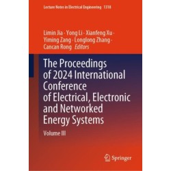 The Proceedings of 2024 International Conference of Electrical, Electronic and Networked Energy Systems: Volume III