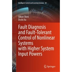 Fault Diagnosis and Fault-Tolerant Control of Nonlinear Systems with Higher System Input Powers